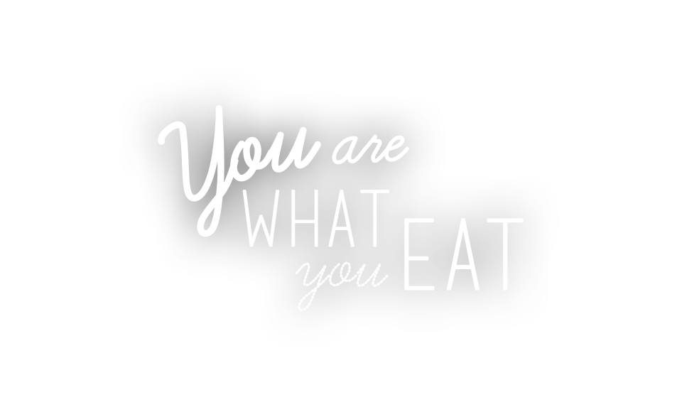 you are what you eat